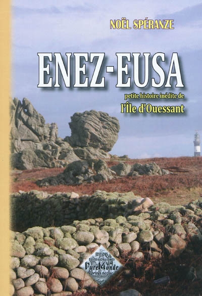 Enez-Eusa : petite histoire inédite de l'île d'Ouessant