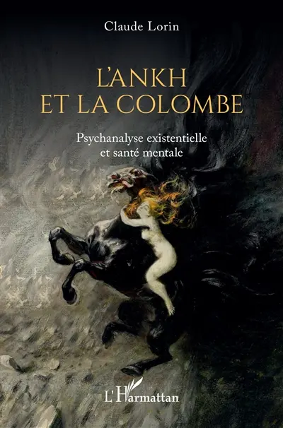 L'Ankh et la colombe : psychanalyse existentielle et santé mentale