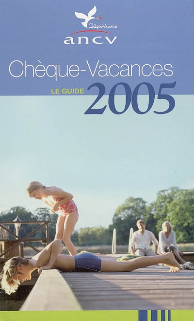 Le guide chèque-vacances 2005