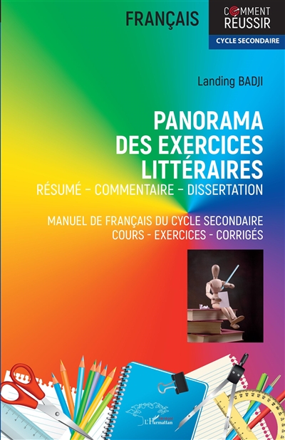 Panorama des exercices littéraires : résumé, commentaire, dissertation : manuel de français du cycle secondaire