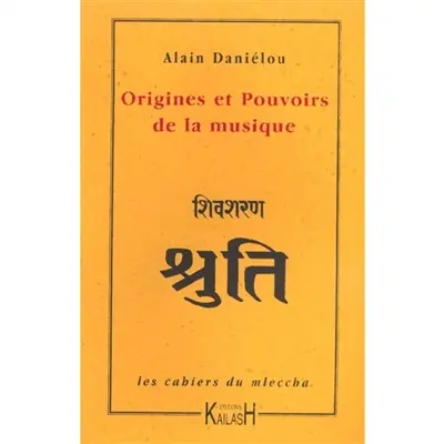 Les cahiers du mleccha. Vol. 1. Origines et pouvoirs de la musique