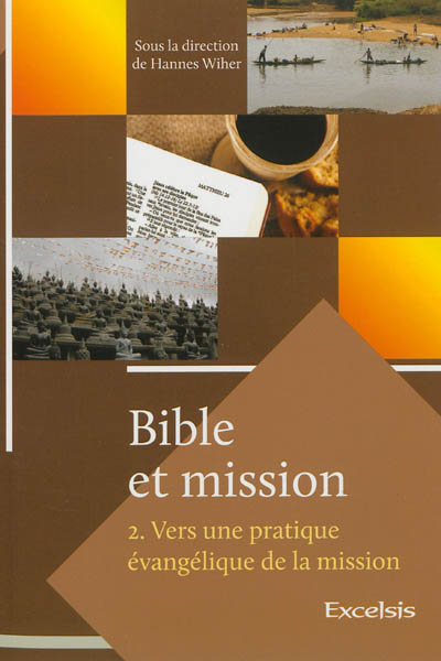 Bible et mission. Vol. 2. Vers une pratique évangélique de la mission