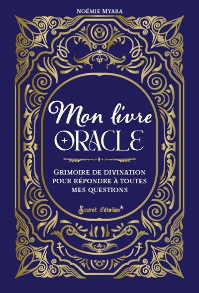 mon livre oracle : grimoire de divination pour répondre à toutes mes questions