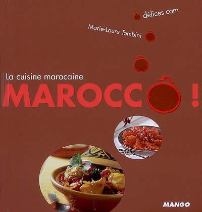 Maroccô ! : la cuisine marocaine