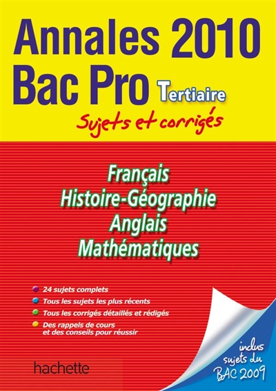 Français, histoire géographie, anglais, mathématiques : annales bac pro tertiaire 2010, sujets et corrigés
