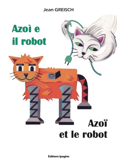 Azoi e il robot. Azoï et le robot