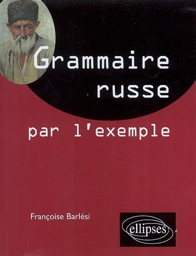 Grammaire russe par l'exemple : exercices et corrigés