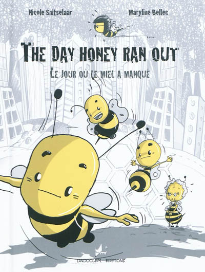 Le jour où le miel a manqué. The day honey ran out