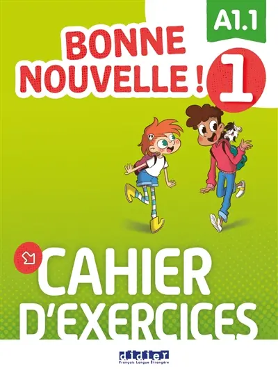 Bonne nouvelle ! 1 : A1.1 : cahier d'exercices