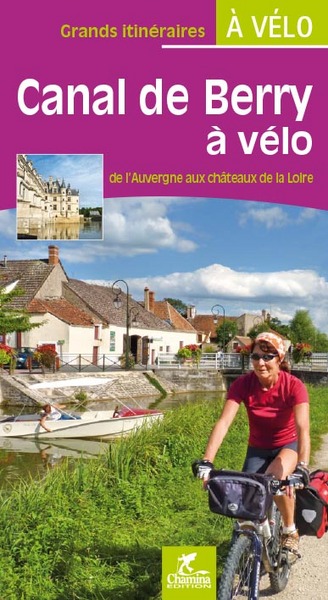 Canal de Berry à vélo : de l'Auvergne aux châteaux de la Loire