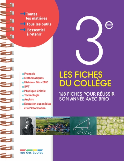 Les fiches du collège, 3e : 168 fiches pour réussir son année avec brio