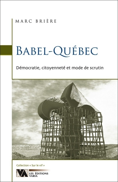 Babel-Québec : démocratie, citoyenneté et mode de scrutin