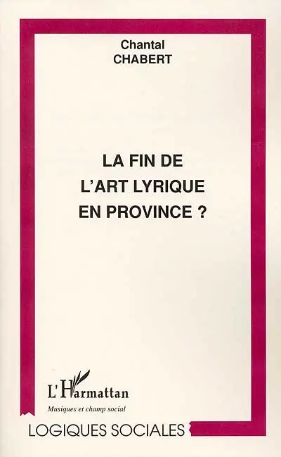La fin de l'art lyrique en Provence ? : étude réalisée à partir de quatre théâtres lyriques en province : l'Opéra d'Avignon et des pays de Vaucluse, l'Opéra national de Lyon, l'Opéra de Marseille et le Théâtre des arts-Opéra de Normandie