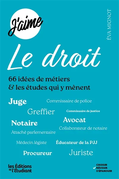 J'aime le droit : 66 idées de métiers & les études qui y mènent