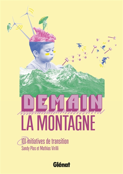 demain, la montagne : 101 initiatives de transition