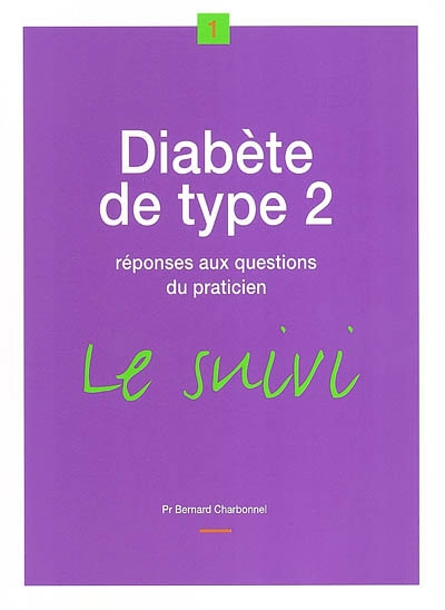 Diabète de type 2 : réponses aux questions du praticien : le suivi
