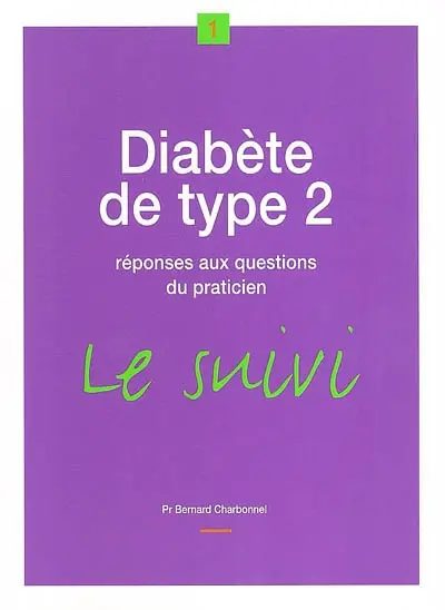 Diabète de type 2 : réponses aux questions du praticien : le suivi