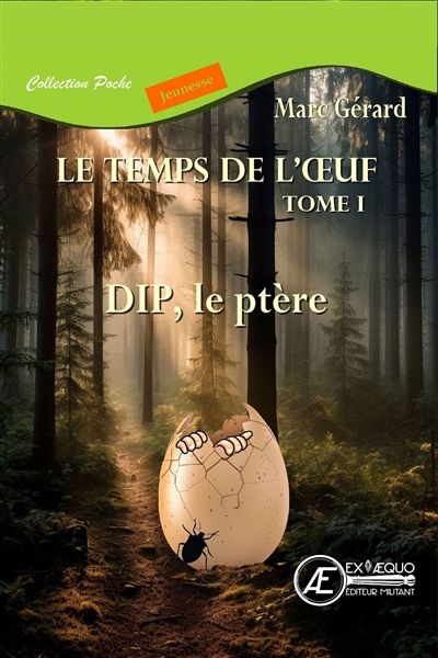 Le temps de l'oeuf, tome 1 : Dip, le ptère