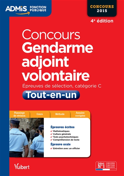 Concours gendarme adjoint volontaire : épreuves écrites et orale, catégorie C, concours 2015 : tout-en-un
