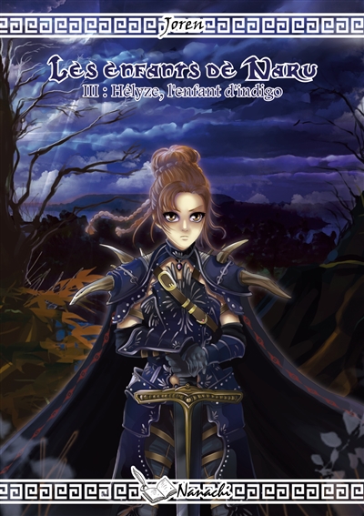 Les enfants de Naru : Tome 3 : Hélyze, l'enfant d'indigo