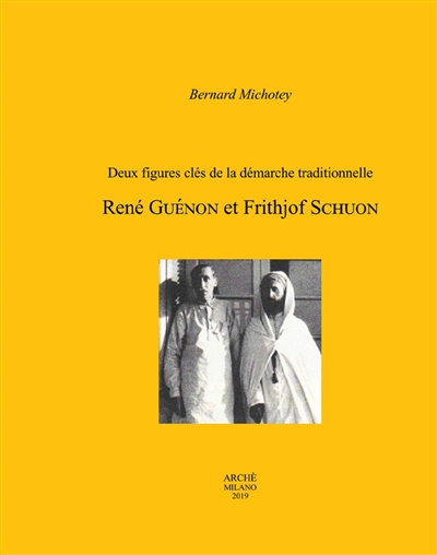 René Guénon et Frithjof Schuon : deux figures clés de la démarche traditionnelle