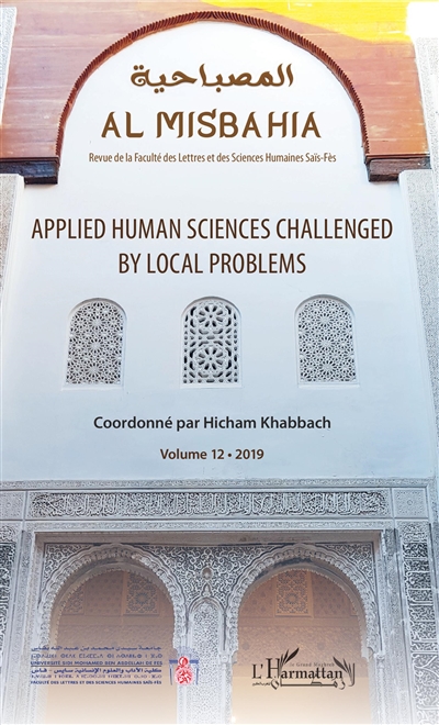 Al Misbahia : revue de la Faculté des lettres et sciences humaines Saïs-Fès, n° 12. Applied human sciences challenged by local problems