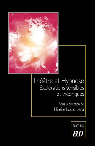 Théâtre et hypnose : explorations sensibles et théoriques