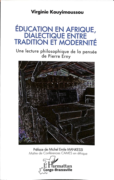 Education en Afrique, dialectique entre tradition et modernité : une lecture philosophique de la pensée de Pierre Erny