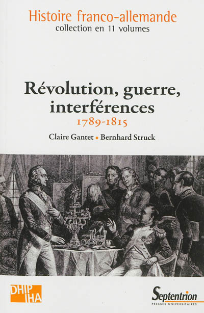 Histoire franco-allemande. Vol. 5. Révolution, guerre, interférences : 1789-1815