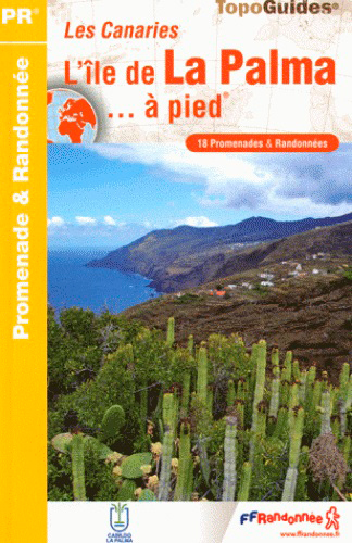 L'île de La Palma... à pied : 18 promenades & randonnées
