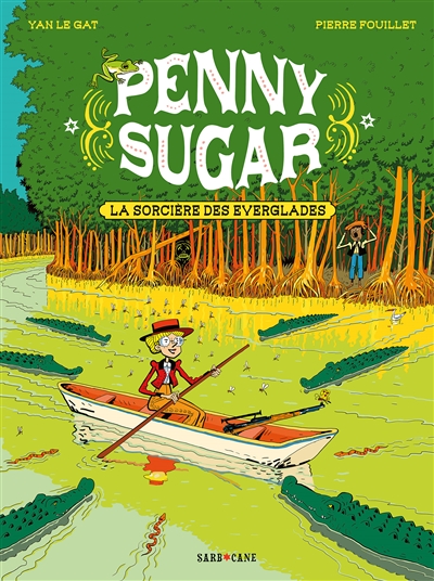 penny sugar. vol. 2. la sorcière des everglades