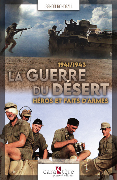 La guerre du désert : héros et faits d'armes