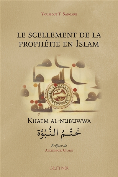 Le scellement de la prophétie en islam. Khatm al-nubuwwa