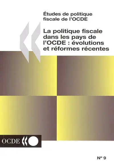 La politique fiscale dans les pays de l'OCDE : évolutions et réformes récentes