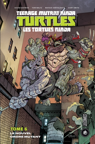 Teenage mutant ninja Turtles : les Tortues ninja. Vol. 6. Le nouvel ordre mutant