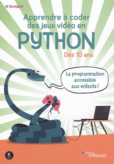 Apprendre à coder des jeux vidéo en Python : dès 10 ans