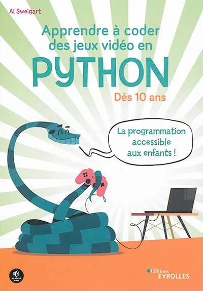 Apprendre à coder des jeux vidéo en Python : dès 10 ans