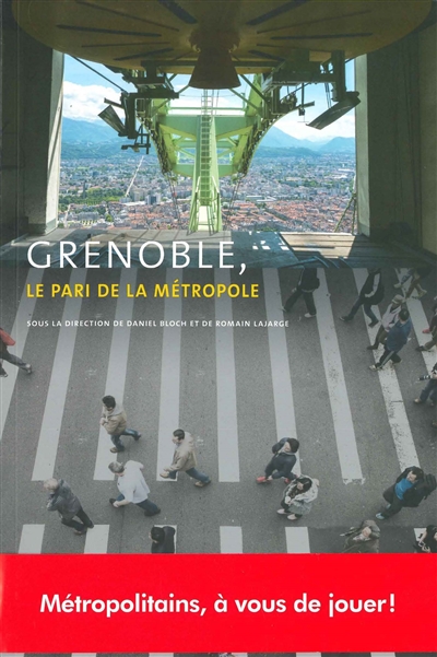 Grenoble, le pari de la métropole