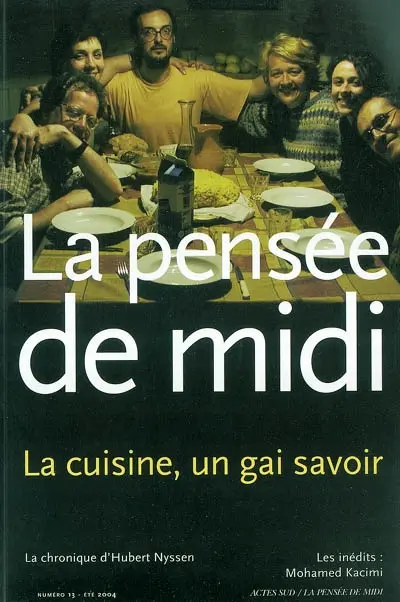 Pensée de midi (La), n° 13. La cuisine, un gai savoir !