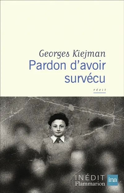 Pardon d'avoir survécu : récit