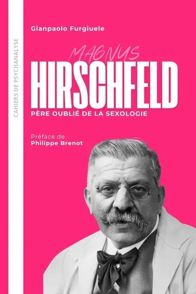 Magnus Hirschfeld : père oublié de la sexologie