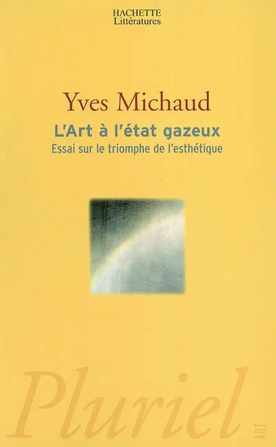 L'art à l'état gazeux : essai sur le triomphe de l'esthétique