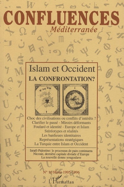 Confluences Méditerranée, n° 16. Islam-Occident, la confrontation ?