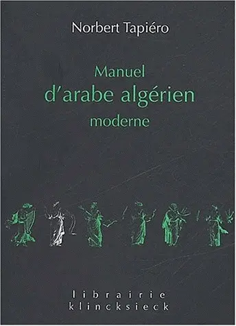 Manuel d'arabe algérien moderne : supplément de 15 dialogues avec traduction