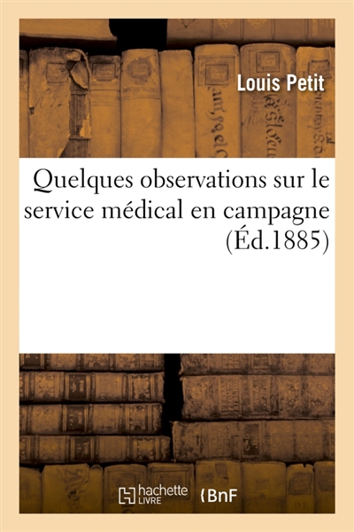 Quelques observations sur le service médical en campagne