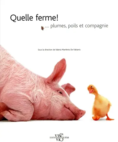 Quelle ferme !... plumes, poils et compagnie