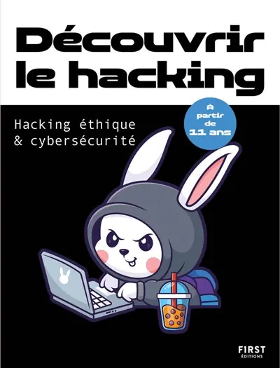 Découvrir le hacking : hacking éthique et cybersécurité