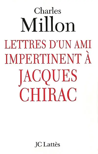 Lettres d'un ami impertinent à Jacques Chirac