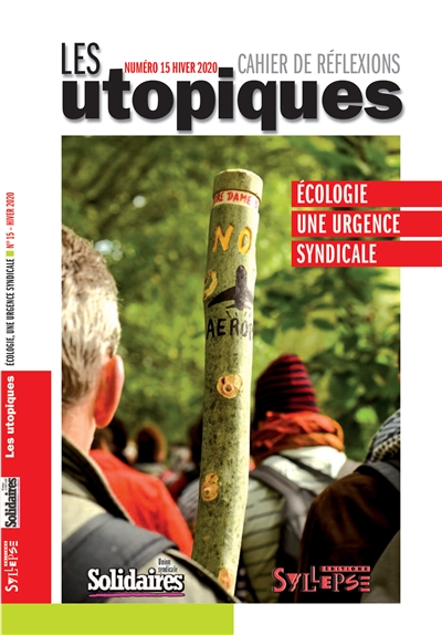 Utopiques (Les) : cahier de réflexions, n° 15. Ecologie : une urgence syndicale