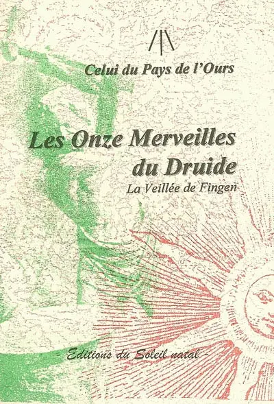 Les onze merveilles du druide : la veillée de Fingen : méditations pour la nuit de la Samain...